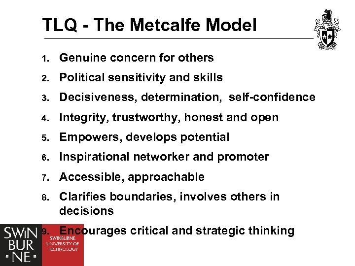 TLQ - The Metcalfe Model 1. Genuine concern for others 2. Political sensitivity and