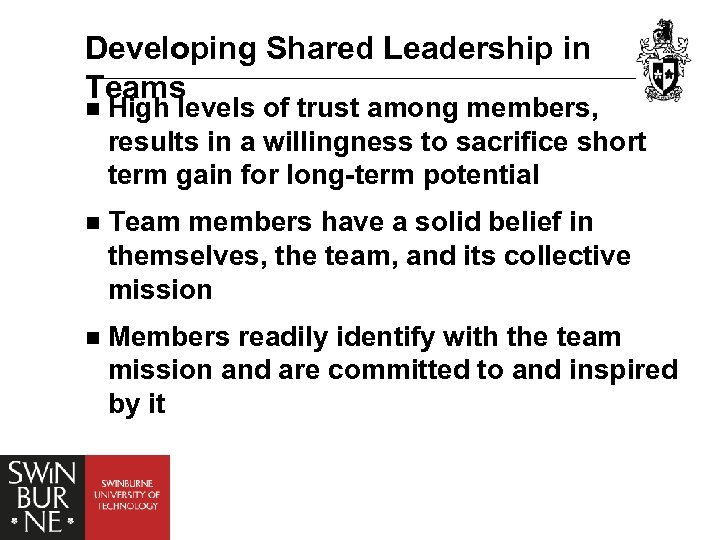 Developing Shared Leadership in Teams n High levels of trust among members, results in