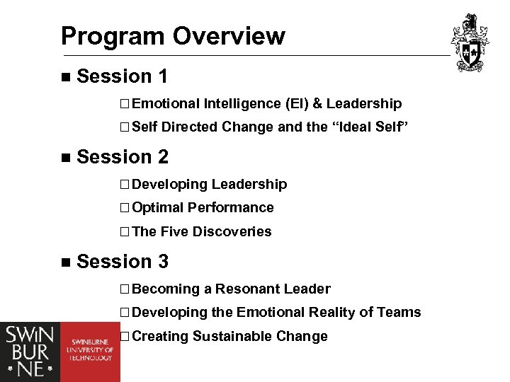 Program Overview n Session 1 ¨ Emotional Intelligence (EI) & Leadership ¨ Self Directed