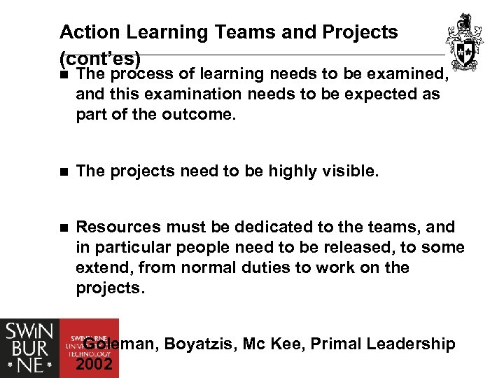 Action Learning Teams and Projects (cont’es) n The process of learning needs to be