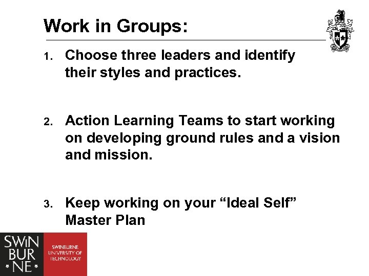 Work in Groups: 1. Choose three leaders and identify their styles and practices. 2.