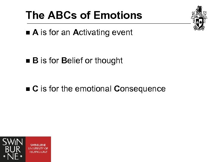 The ABCs of Emotions n A is for an Activating event n B is