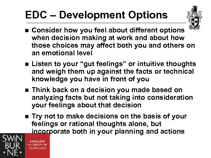 EDC – Development Options n Consider how you feel about different options when decision