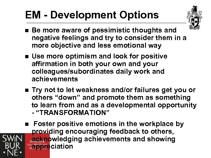 EM - Development Options n Be more aware of pessimistic thoughts and negative feelings