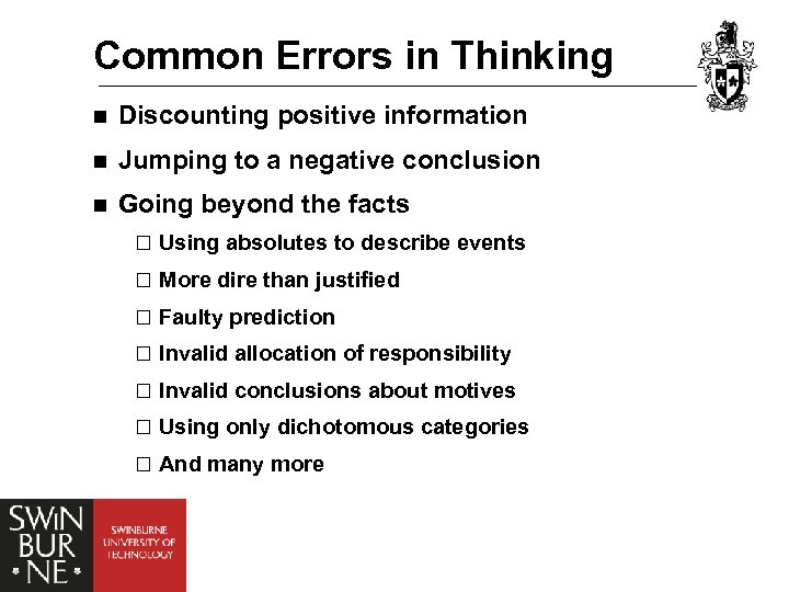 Common Errors in Thinking n Discounting positive information n Jumping to a negative conclusion