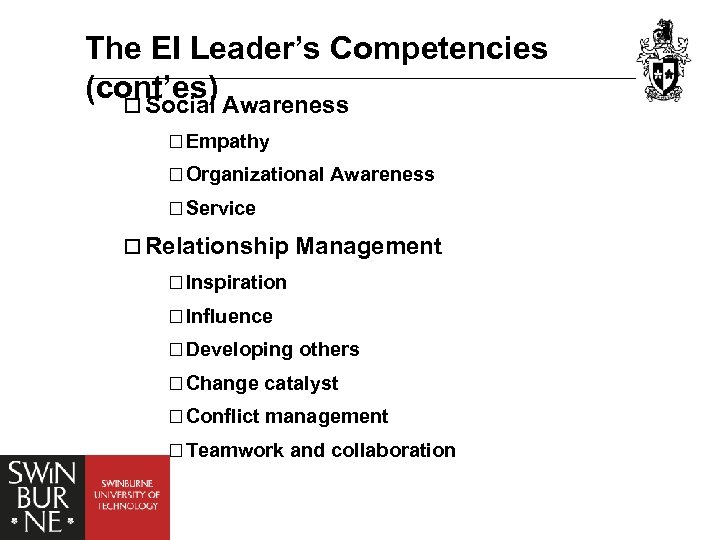 The EI Leader’s Competencies (cont’es) Awareness ¨ Social ¨ Empathy ¨ Organizational Awareness ¨