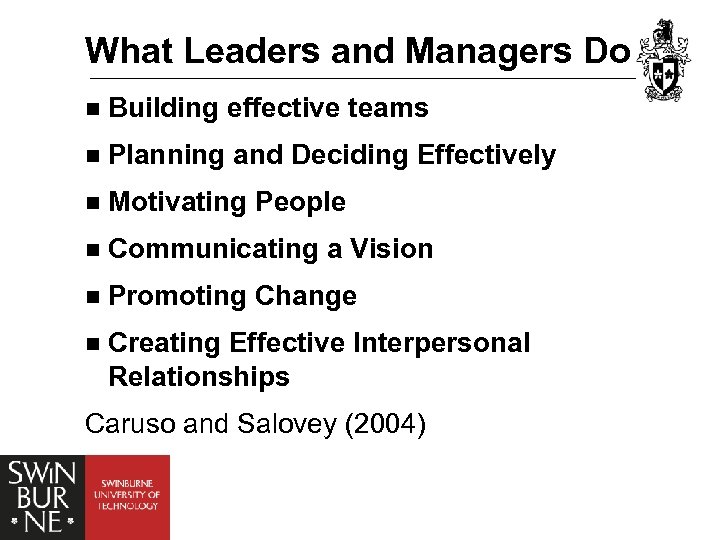 What Leaders and Managers Do n Building effective teams n Planning and Deciding Effectively