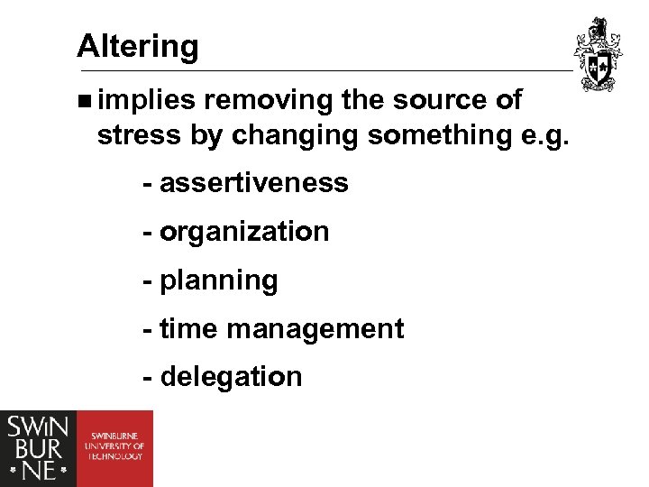 Altering n implies removing the source of stress by changing something e. g. -