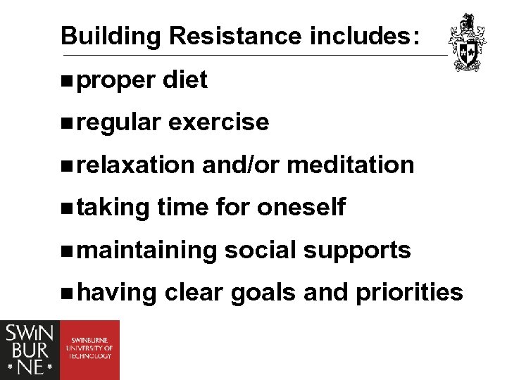 Building Resistance includes: n proper diet n regular exercise n relaxation n taking and/or