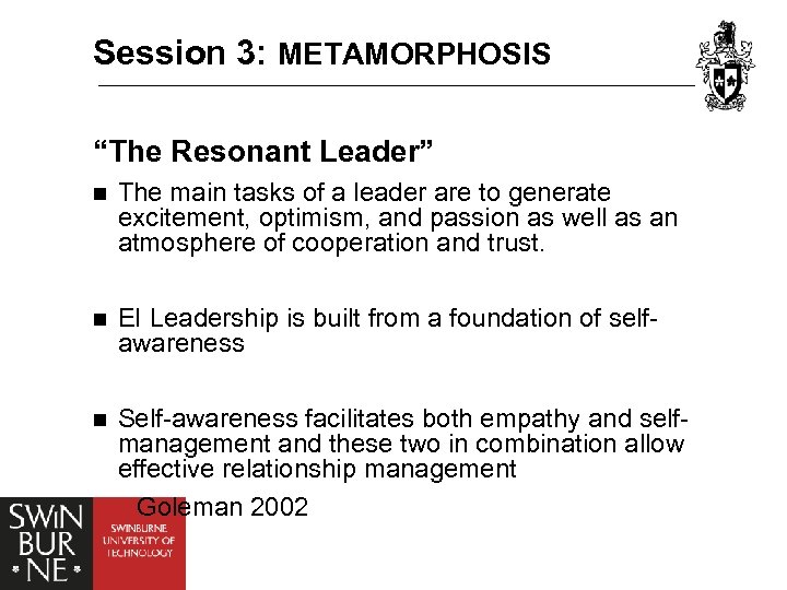 Session 3: METAMORPHOSIS “The Resonant Leader” n The main tasks of a leader are