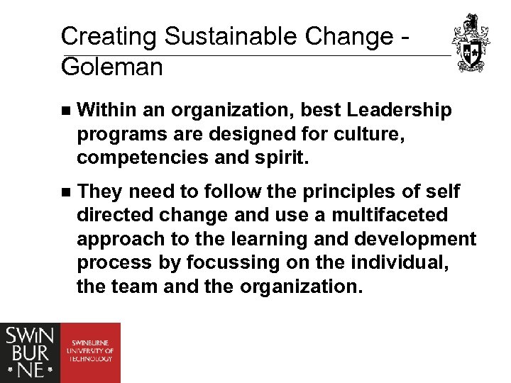 Creating Sustainable Change Goleman n Within an organization, best Leadership programs are designed for