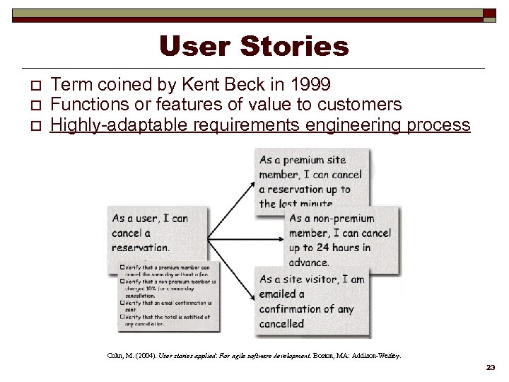 User Stories o o o Term coined by Kent Beck in 1999 Functions or