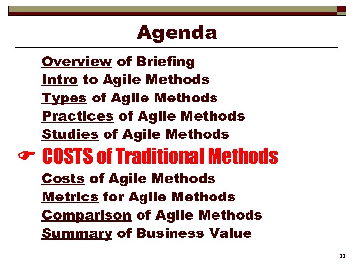 Agenda Overview of Briefing Intro to Agile Methods Types of Agile Methods Practices of