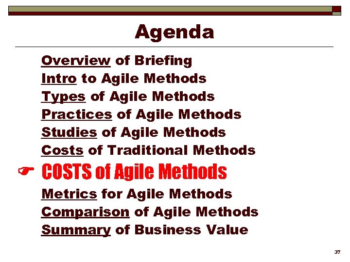 Agenda Overview of Briefing Intro to Agile Methods Types of Agile Methods Practices of