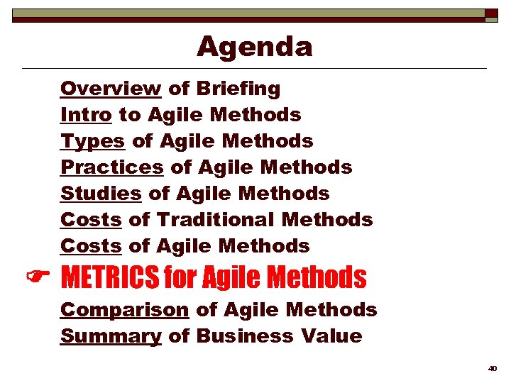Agenda Overview of Briefing Intro to Agile Methods Types of Agile Methods Practices of