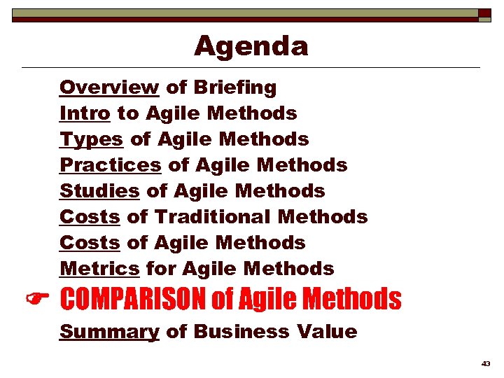 Agenda Overview of Briefing Intro to Agile Methods Types of Agile Methods Practices of