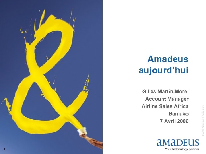 Gilles Martin-Morel Account Manager Airline Sales Africa Bamako 7 Avril 2006 1 © 2006
