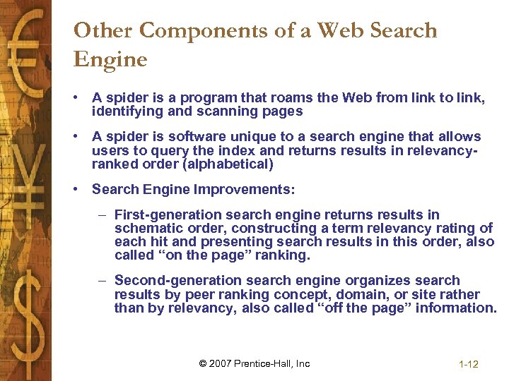 Other Components of a Web Search Engine • A spider is a program that
