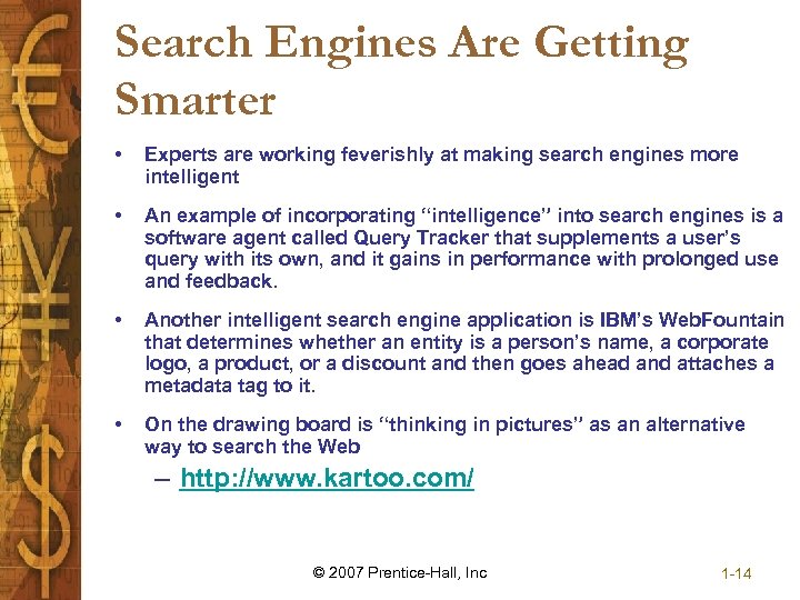 Search Engines Are Getting Smarter • Experts are working feverishly at making search engines