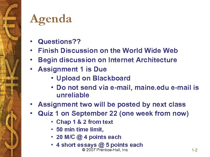 Agenda • • Questions? ? Finish Discussion on the World Wide Web Begin discussion