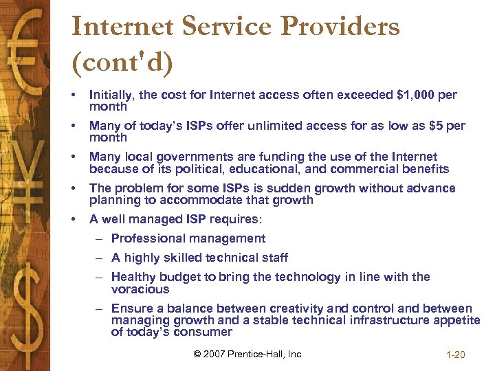 Internet Service Providers (cont'd) • Initially, the cost for Internet access often exceeded $1,