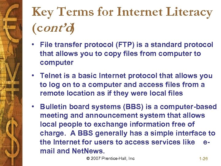 Key Terms for Internet Literacy (cont’d) • File transfer protocol (FTP) is a standard
