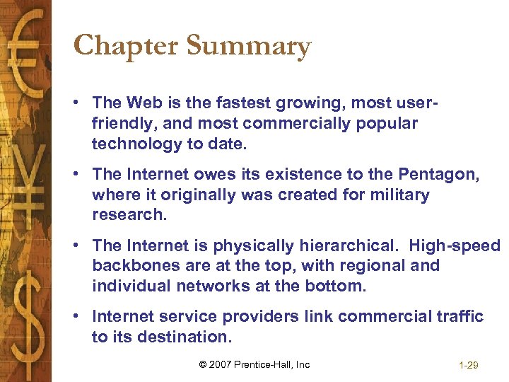 Chapter Summary • The Web is the fastest growing, most userfriendly, and most commercially