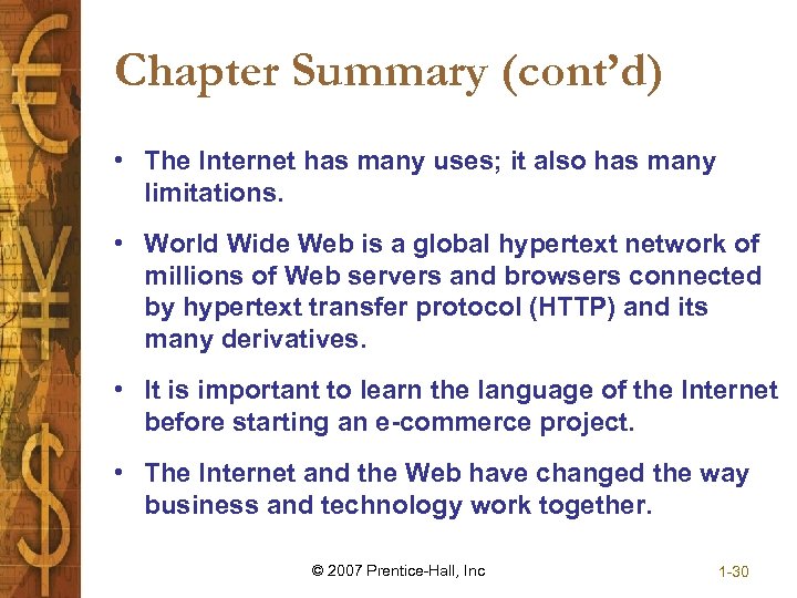 Chapter Summary (cont’d) • The Internet has many uses; it also has many limitations.