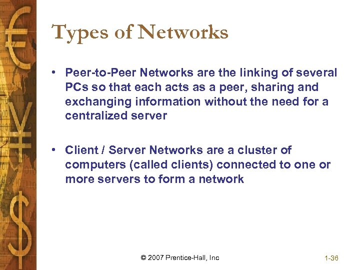 Types of Networks • Peer-to-Peer Networks are the linking of several PCs so that
