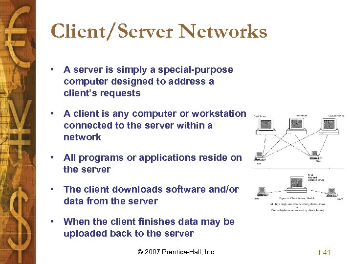 Client/Server Networks • A server is simply a special-purpose computer designed to address a