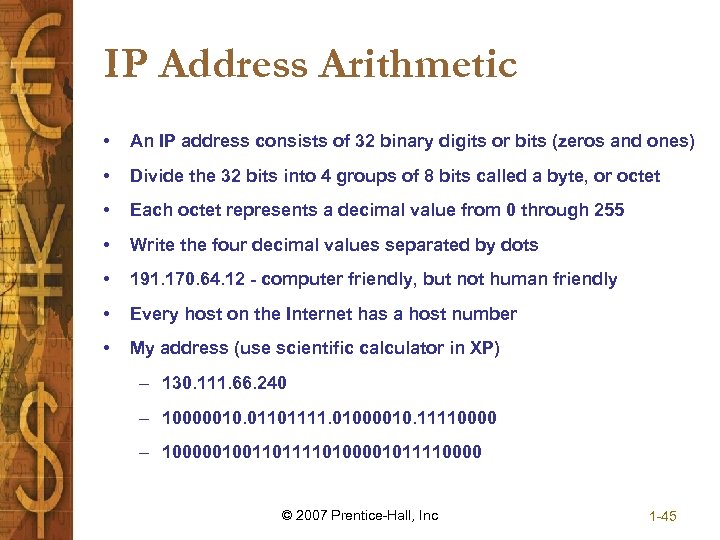 IP Address Arithmetic • An IP address consists of 32 binary digits or bits