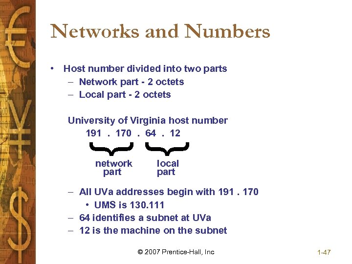 Networks and Numbers • Host number divided into two parts – Network part -