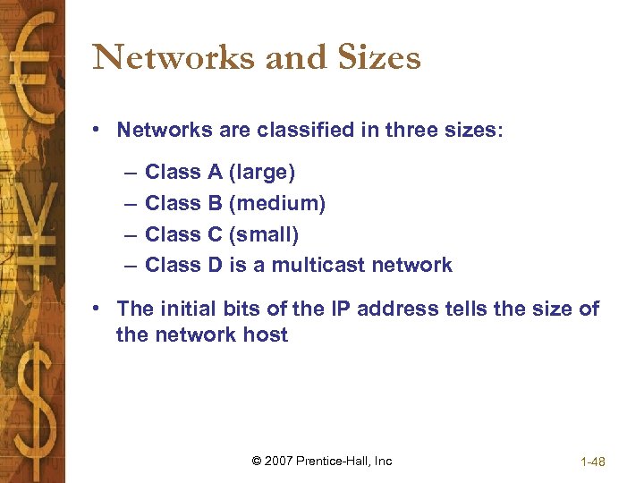 Networks and Sizes • Networks are classified in three sizes: – – Class A