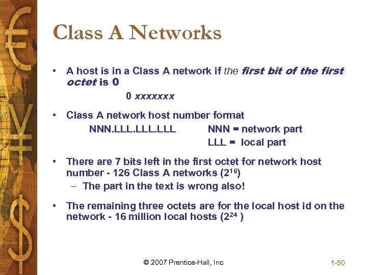 Class A Networks • A host is in a Class A network if the