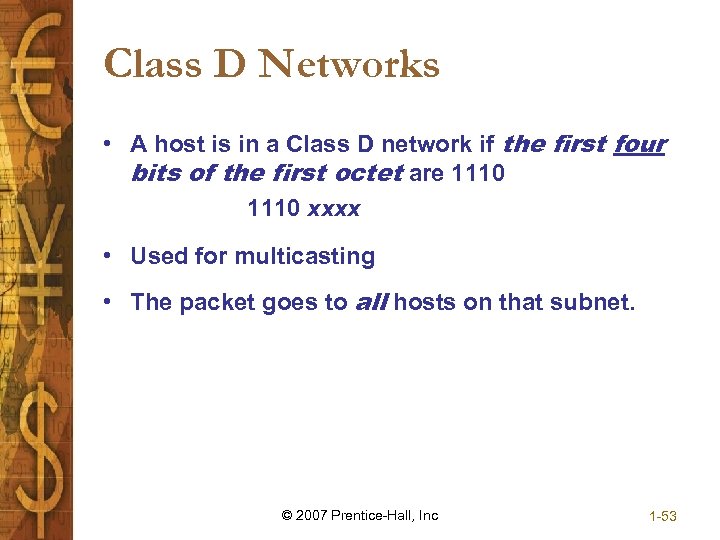 Class D Networks • A host is in a Class D network if the