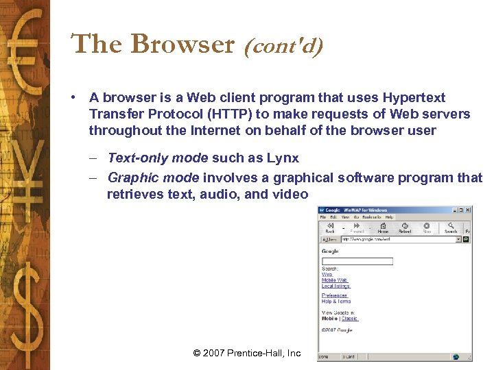The Browser (cont'd) • A browser is a Web client program that uses Hypertext