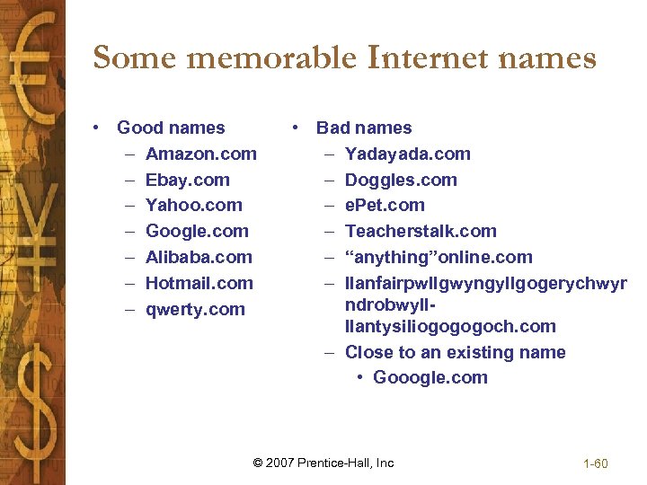Some memorable Internet names • Good names – Amazon. com – Ebay. com –