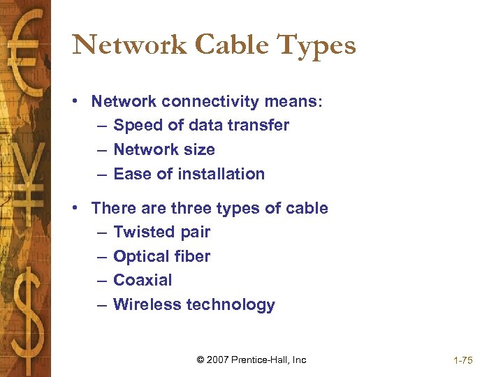 Network Cable Types • Network connectivity means: – Speed of data transfer – Network