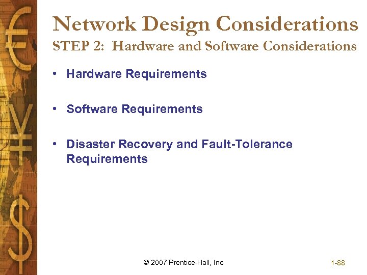 Network Design Considerations STEP 2: Hardware and Software Considerations • Hardware Requirements • Software
