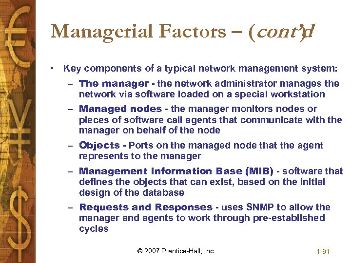 Managerial Factors – (cont’d ) • Key components of a typical network management system: