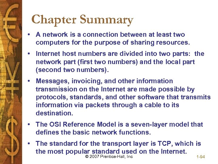 Chapter Summary • A network is a connection between at least two computers for