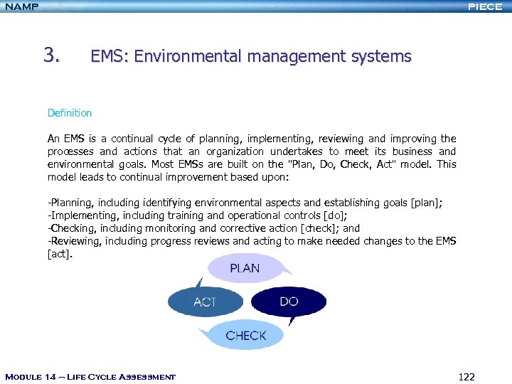 NAMP PIECE 3. EMS: Environmental management systems Definition An EMS is a continual cycle