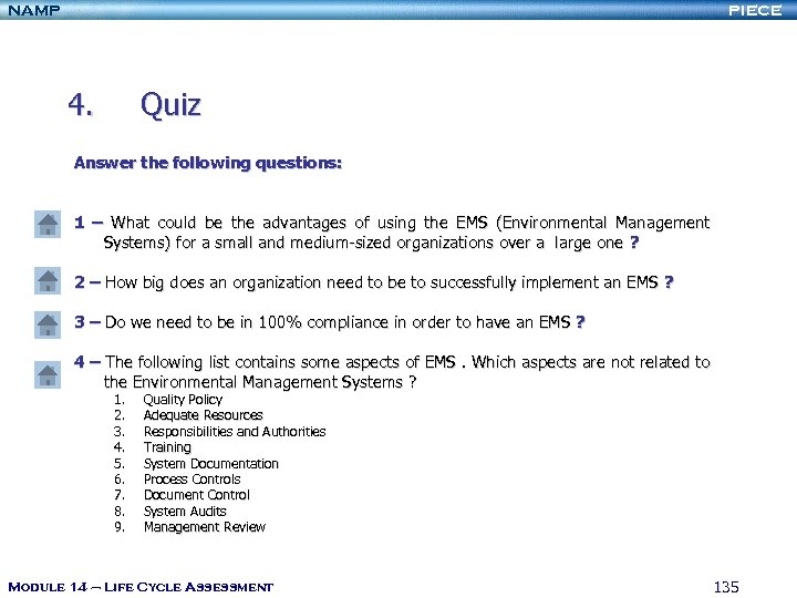 NAMP PIECE 4. Quiz Answer the following questions: 1 – What could be the