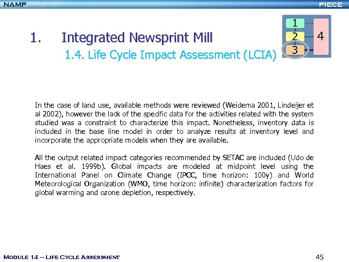 NAMP PIECE 1. Integrated Newsprint Mill 1. 4. Life Cycle Impact Assessment (LCIA) In
