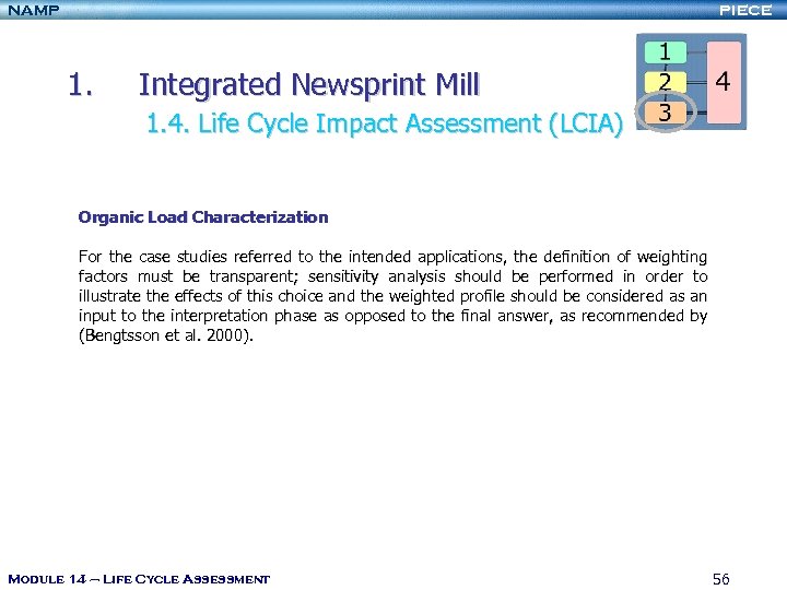 NAMP PIECE 1. Integrated Newsprint Mill 1. 4. Life Cycle Impact Assessment (LCIA) Organic