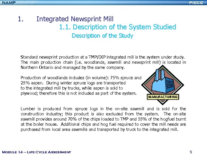 NAMP PIECE 1. Integrated Newsprint Mill 1. 1. Description of the System Studied Description