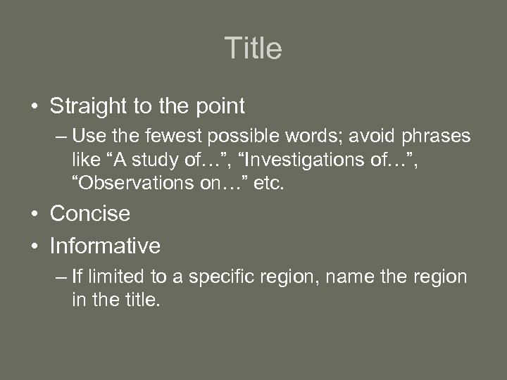 Title • Straight to the point – Use the fewest possible words; avoid phrases