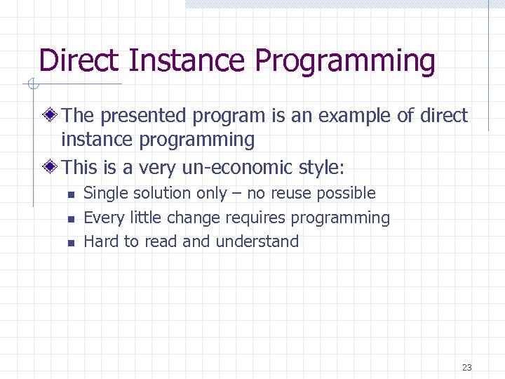 Direct Instance Programming The presented program is an example of direct instance programming This