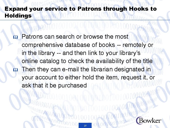 Expand your service to Patrons through Hooks to Holdings & & Patrons can search