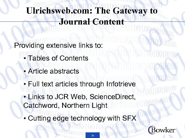 Ulrichsweb. com: The Gateway to Journal Content Providing extensive links to: • Tables of